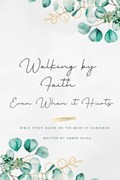 Walking by faith even when it hurts | Amber Gaige | 