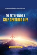 The Art of Living a SELF CENTERED LIFE | Abdul Salam | 