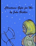 Christmas Gifts for Me | John Bichler | 