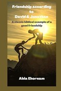 Friendship According to David & Jonathan | Abla Ehornam | 