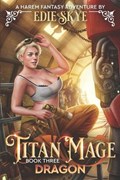 Titan Mage Dragon | Edie Skye | 