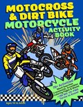 Motocross & Dirt Bike Motorcycle Activity Book: 70+ Pages of fun using over 180 dirt bike, motorcycle racing and freestyle MX terms Word Search Crossw | Krista Fabregas | 