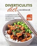 Diverticulitis Diet Cookbook: A Comprehensive Guide with Amazing Recipes for Diverticulitis! | Tristan Sandler | 