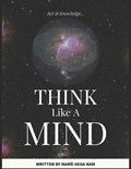 Think Like A Mind: Act In Knowledge | Mamé-Sega Nam | 