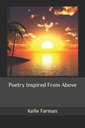 Poetry Inspired From Above | Kelle Farman | 