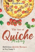 The Art of Quiche Making | Amelia Rubio | 