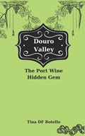 Douro Valley: The Port Wine Hidden Gem | TinaDf Botello | 