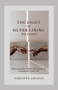 The Light of Silver Lining We Carry | Samanta Angelo | 