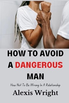 How To Avoid A Dangerous Man
