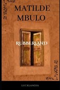 Rubberland | Matilde Mbulo | 