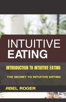 Introduction to Intuitive Eating: The Secret to Intuitive Eating