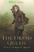 The Druid Queen: (Path of the Ranger Book 16) | Pedro Urvi | 