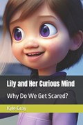 Lily and Her Curious Mind: Why Do We Get Scared? | Kyle Gray | 