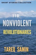 Nonviolent Revolutionaries | Tareq Samin | 