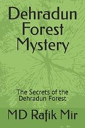 Dehradun Forest Mystery | Rafik Mir | 