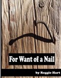 For Want of a Nail | Reggie Hart | 