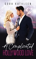 A Complicated Hollywood Love | Cora Kathleen | 