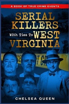 Serial Killers With Ties To West Virginia