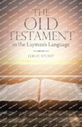 The Old Testament in the Layman's Language | Leroy Stout | 