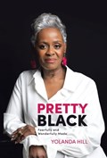Pretty Black: Fearfully and Wonderfully Made | Yolanda Hill | 