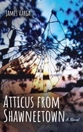 Atticus from Shawneetown | James Varga | 