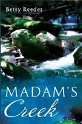 Madam's Creek | Betsy Reeder | 