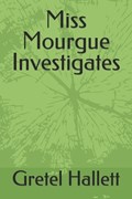 Miss Mourgue Investigates | Gretel Hallett | 