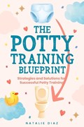 The Potty Training Blueprint | Natalie Diaz | 