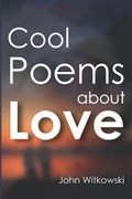 Cool Poems about Love | John Witkowski | 