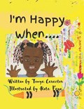 I'm Happy When.... | Tonya Caractor | 
