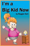 I'm a Big Kid Now | Reggie Hart | 