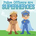 Police Officers are Superheroes | Donna Miele | 