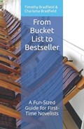 From Bucket List to Bestseller | Charisma Bradfield ; Timothy Bradfield | 