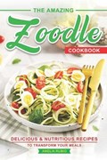 The Amazing Zoodle Cookbook | Amelia Rubio | 