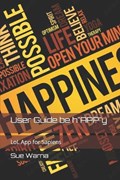 User Guide be hAPPy | Sue Warna | 