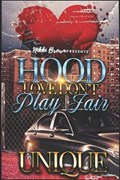 Hood Love Don't Play Fair | Unique | 