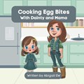 Cooking Egg Bites, With Dainty and Mama | Abigail Sw | 