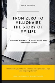 From Zero to Millionaire - The Story of My Life