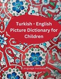 Turkish - English Children's Picture Dictionary: Over 2000 words! | Language Institute | 
