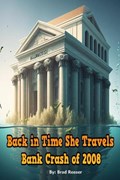 Back in Time She Travels - Bank Crash of 2008 | Brad Reeser | 