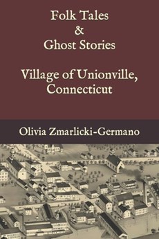 Folk Tales and Ghost Stories - Village of Unionville Connecticut