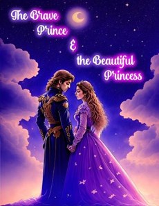 The Brave Prince & the Beautiful Princess