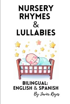 Nursery Rhymes and Lullabies: Bilingual Spanish & English