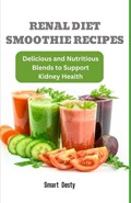 Renal Diet Smoothie Recipes: Delicious and Nutritious Blends to Support Kidney Health | Smart Desty | 