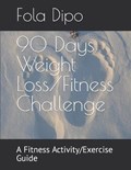 90 Days Weight Loss/Fitness Challenge | Fola Dipo | 