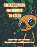 Sweetosaurs Adventures to Color | Erick Columba | 