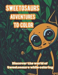 Sweetosaurs Adventures to Color