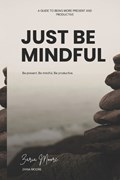 Just Be Mindful | Zaria Moore | 