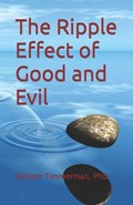 The Ripple Effect of Good and Evil | William Timmerman | 