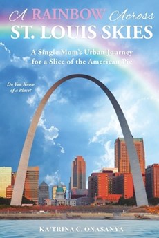 A Rainbow Across St. Louis Skies
